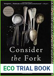 Consider the Fork A History of How We Cook and Eat