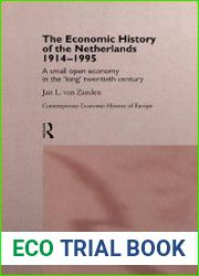 The Economic History of The Netherlands 1914-1995. A Small Open Economy in the |Long| Twentieth Century