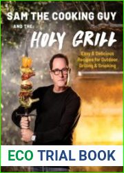 Sam the Cooking Guy and the Holy Grill Easy & Delicious Recipes for Outdoor Grilling & Smoking - BOOKS - COOKING
