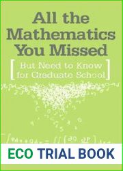 All the Mathematics You Missed But Need to Know for Graduate School