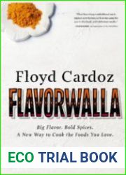 Flavorwalla (Big Flavor. Bold Spices. A New Way to Cook the Foods You Love)