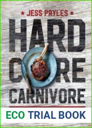 Hardcore Carnivore Cook meat like you mean it