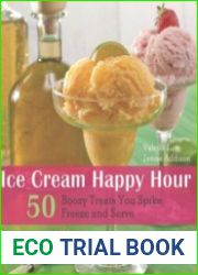 Ice Cream Happy Hour 50 Boozy Treats That You Spike and Freeze at Home