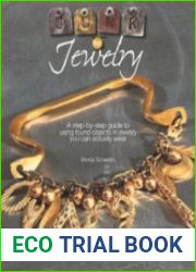 Junk to Jewelry (A step-by-step guide to using found objects in jewelry you can actually wear)