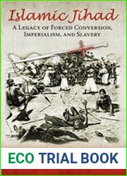Islamic Jihad A Legacy of Forced Conversion, Imperialism, and Slavery