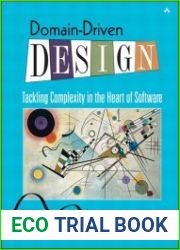 Domain-Driven Design Tackling Complexity in the Heart of Software