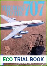 The Road to the 707 The Inside Story of Designing the 707