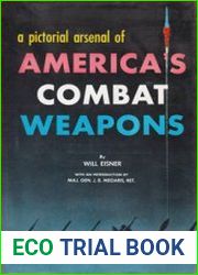 A Pictorial Arsenal of America|s Combat Weapons