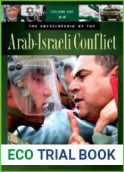 The Encyclopedia of the Arab-Israeli Conflict A Political, Social, and Military History