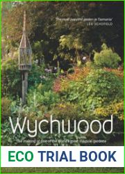 Wychwood The Making of One of the World|s Most Magical Garden