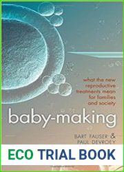 Baby-Making What the New Reproductive Treatments Mean for Families and Society
