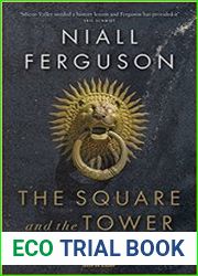 The Square and the Tower Networks, Hierarchies and the Struggle for Global Power