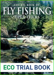 The Big Book of Fly Fishing Tips & Tricks 501 Strategies, Techniques, and Sure-Fire Methods