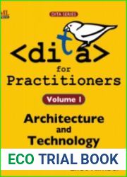 DITA for Practitioners Volume 1. Architecture and Technology