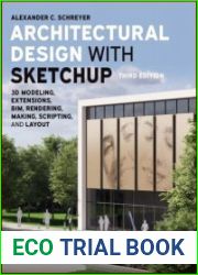 Architectural Design with SketchUp 3D Modeling, Extensions, BIM, Rendering, Making, Scripting, and Layout, 3rd Edition - BOOKS - DESIGN AND ARCHITECTURE