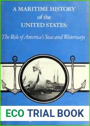 A Maritime History of the United States The Role of America|s Seas and Waterways