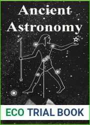 Ancient Astronomy India, Egypt, China, Maya, Inca, Aztec, Greece, Rome, Genesis, Hebrews, Christians, the Neolithic and Paleolithic