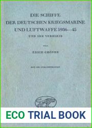 Die Schiffe der Deutschen Kriegsmarine und Luftwaffe 1939-1945 und ihr Verbleib