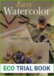Easy Watercolor - Learn To Express Yourself
