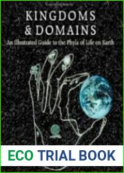 Kingdoms and Domains An Illustrated Guide to the Phyla of Life on Earth