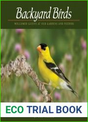 Backyard Birds Welcomed Guests at Our Gardens and Feeders