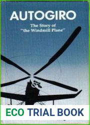 Autogiro The Story of the "Windmill Plane"