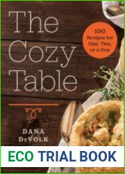 The Cozy Table 100 Recipes for One, Two, or a Few