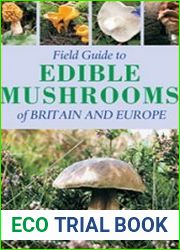 Field Guide to Edible Mushrooms of Britain and Europe