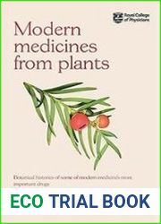Modern Medicines from Plants Botanical histories of some of modern medicine’s most important drugs