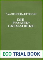 Die Panzergrenadiere Geschichte und Gestalt der Mechanisierten Infanterie 1930-1960