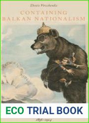 Containing Balkan Nationalism Imperial Russia and Ottoman Christians, 1856-1914