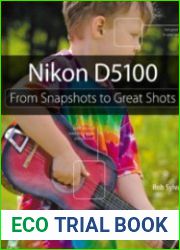 Nikon D5100 From Snapshots to Great Shots