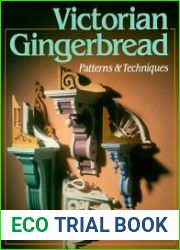 Victorian Gingerbread Patterns & Techniques