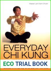 Everyday Chi Kung with Master Lam 15-Minute Routines to Build Energy, Boost Immunity and Banish Stress