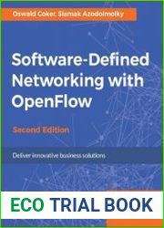 Software-Defined Networking with OpenFlow Deliver Innovative Business Solutions, 2nd Edition