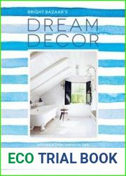 Dream Decor Styling a Cool, Creative and Comfortable Home, Wherever You Live