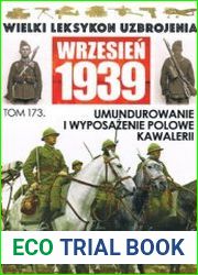 Umundurowanie i Wyposazenie Polowe Kawalerii (Wielki Leksykon Uzbrojenia Wrzesien 1939 Tom 173)