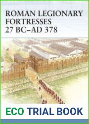 Roman Legionary Fortresses 27 BC-AD 378 (Osprey Fortress 43)