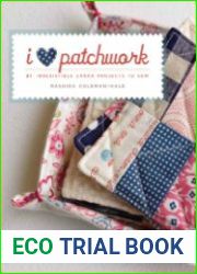 I Love Patchwork 21 Irresistible Zakka Projects to Sew