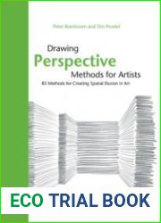 Drawing Perspective Methods for Artists 85 Methods for Creating Spatial Illusion in Art