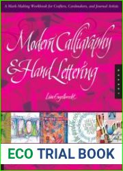 Modern Calligraphy and Hand Lettering A Mark-Making Workbook for Crafters, Cardmakers, and Journal Artists