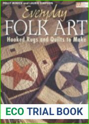 Everyday Folk Art Hooked Rugs and Quilts to Make