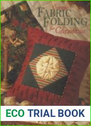 Simple Fabric Folding for Christmas 14 Festive Quilts & Projects