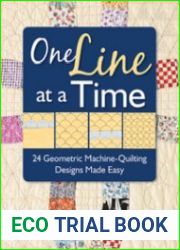 One Line at a Time 24 Geometric Machine-Quilting Designs Made Easy