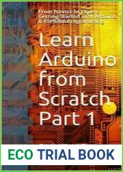 Learn Arduino from Scratch Part 1 From Novice to Expert Getting Started with Arduino & ESP8266 Programming