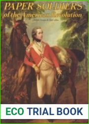 Paper Soldiers of the American Revolution British Troops and Their Allies