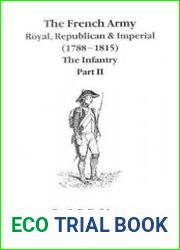 The French Army, Royal, Republican & Imperial (1788-1815) The Infantry (Part II)
