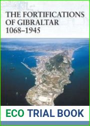 The Fortifications of Gibraltar 1068-1945 (Osprey Fortress 52)