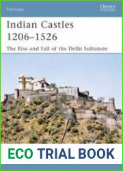 Indian Castles 1206-1526 The Rise and Fall of the Delhi Sultanate (Osprey Fortress 51)