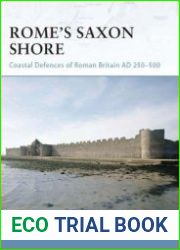 Rome’s Saxon Shore Coastal Defences of Roman Britain AD 250-500 (Osprey Fortress 56)
